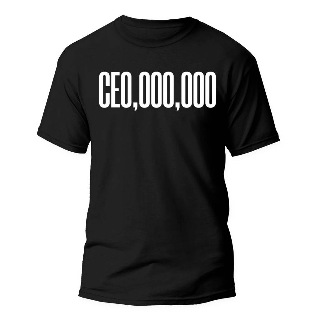 Free CEO,000,000 T-Shirt